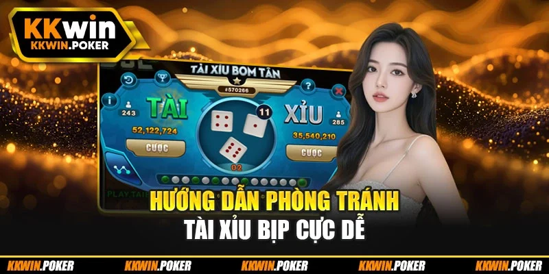 Hướng dẫn phòng tránh tài xỉu bịp cực dễ Hướng dẫn phòng tránh tài xỉu bịp cực dễ